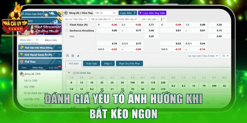 Đánh giá yếu tố ảnh hưởng khi bắt kèo ngon