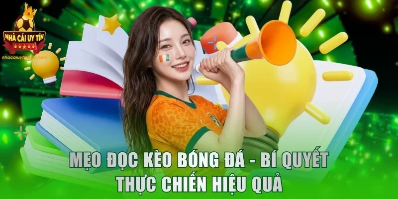 Mẹo đọc kèo bóng đá